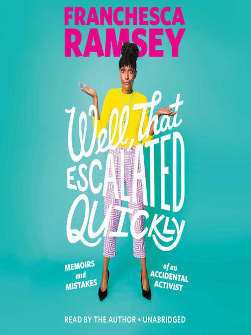 Title details for Well, That Escalated Quickly by Franchesca Ramsey - Wait list